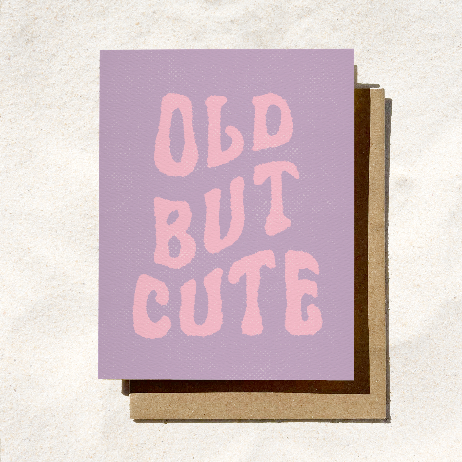 Old But Cute Card | Funny Spring Birthday Card | Sassy Card