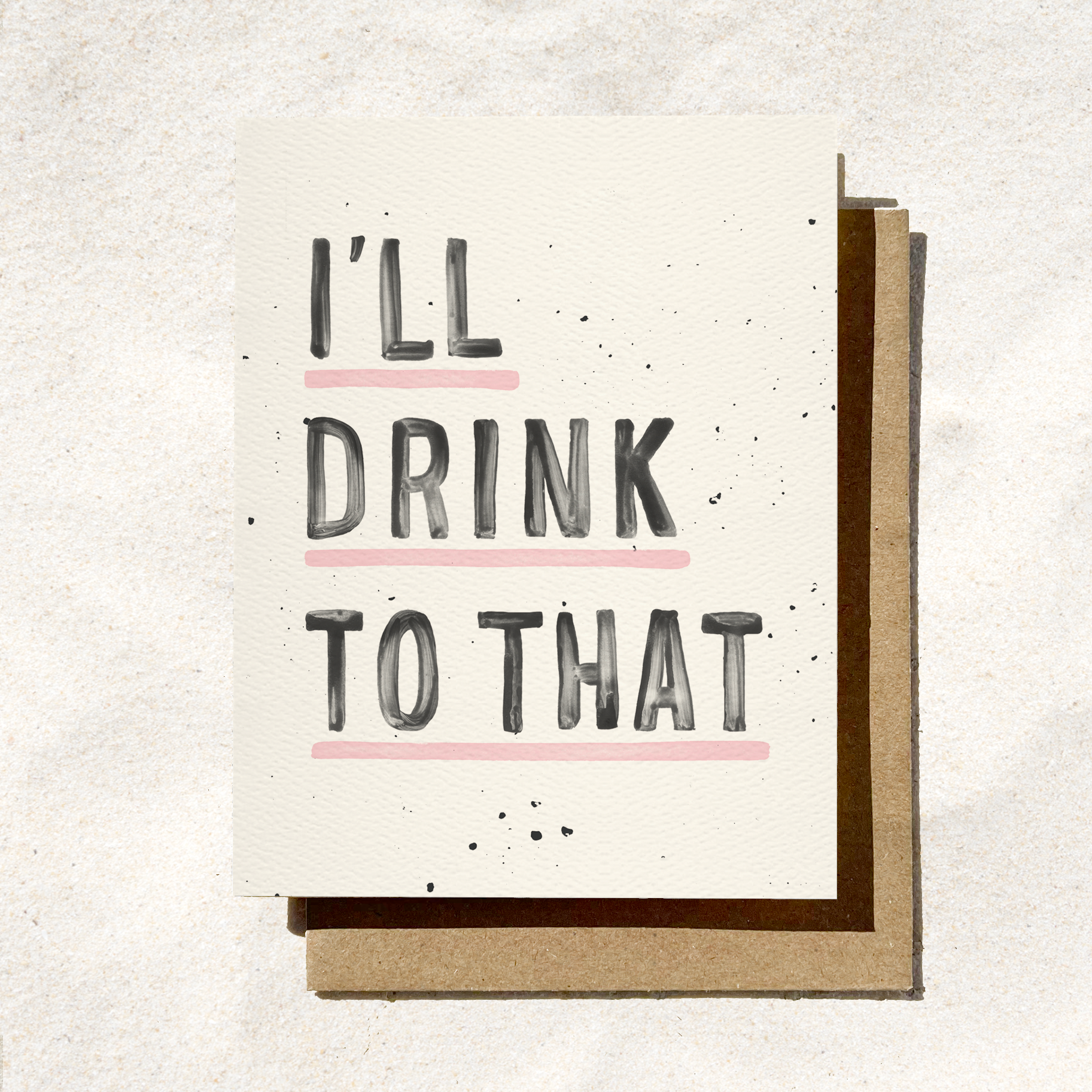 I’ll Drink To That Card | Funny Birthday Card | Congrats