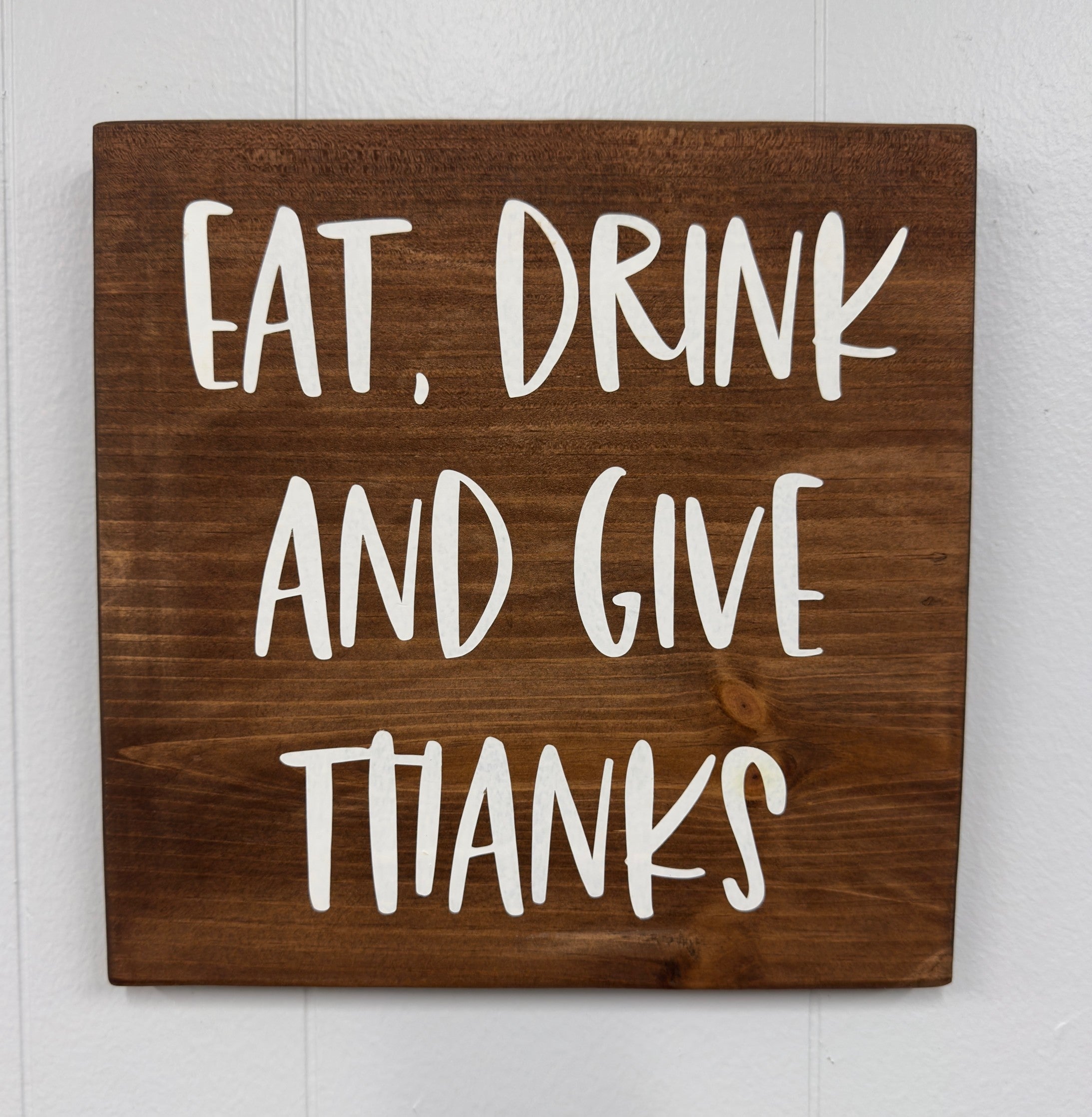 Eat, Drink and Give Thanks 12 x 12 Sign