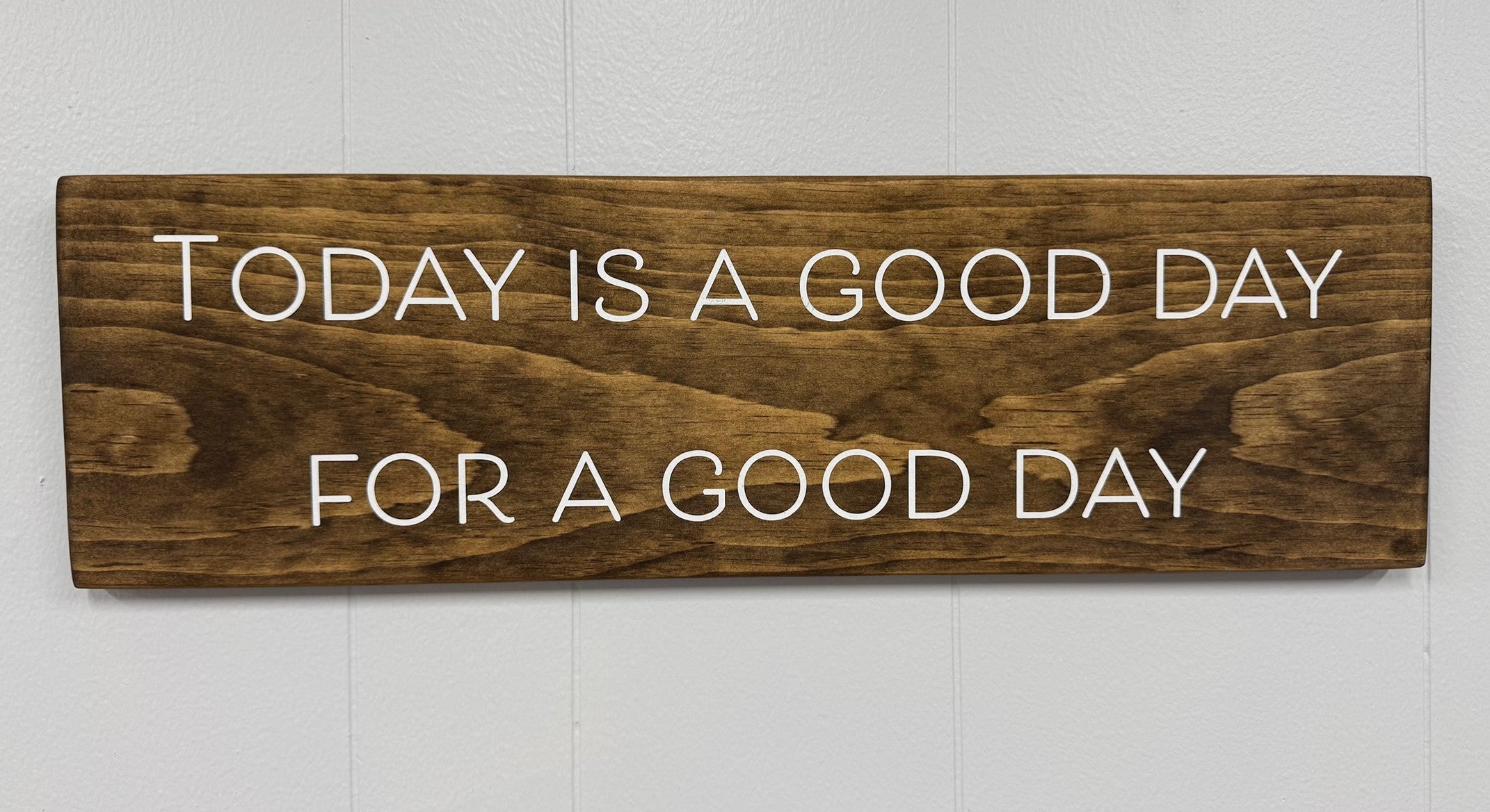Today is a Good Day for a Good Day 8 x 24 Sign