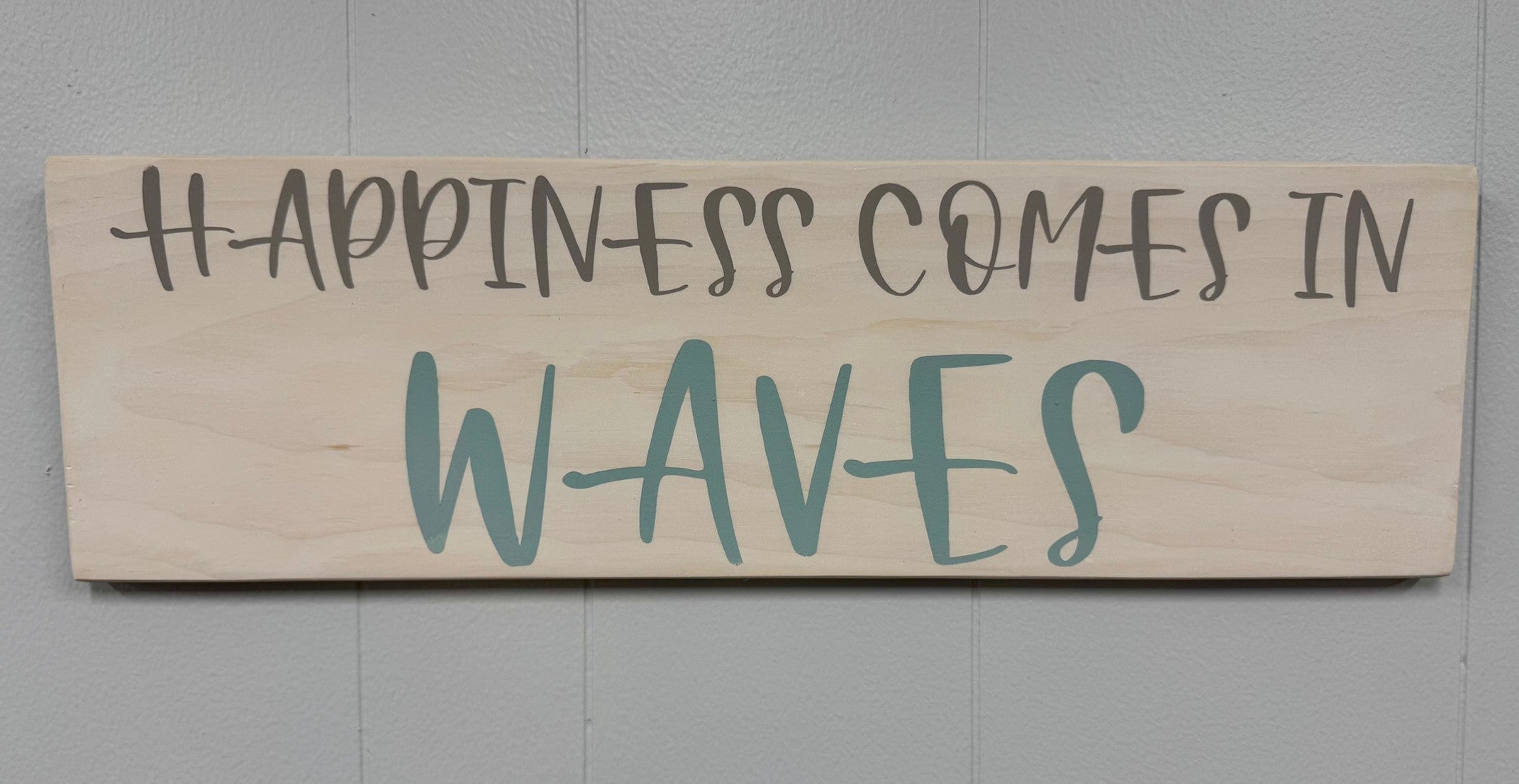 Happiness Comes in Waves 8 x 24 Sign