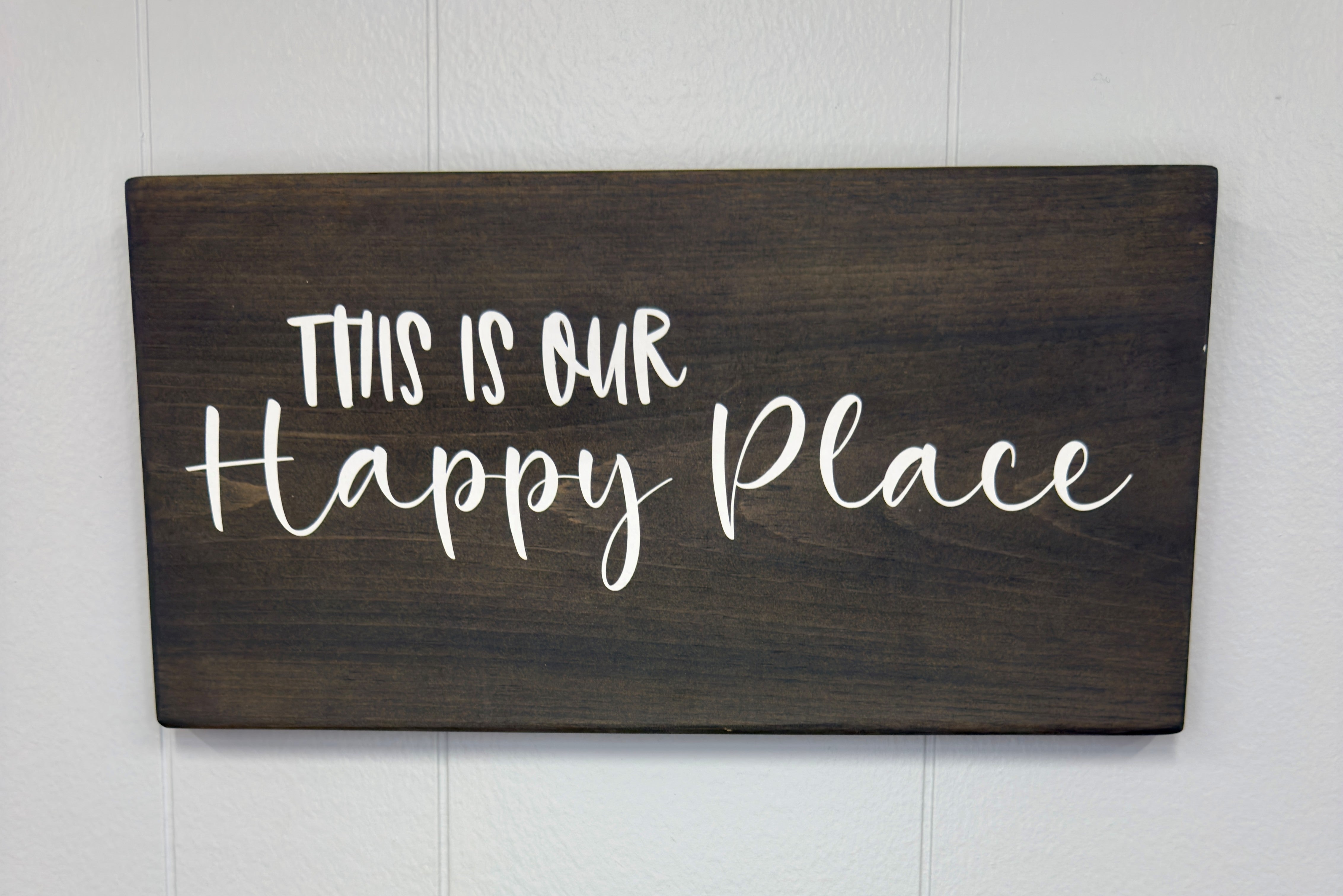 This is Our Happy Place 8 x 14 Sign