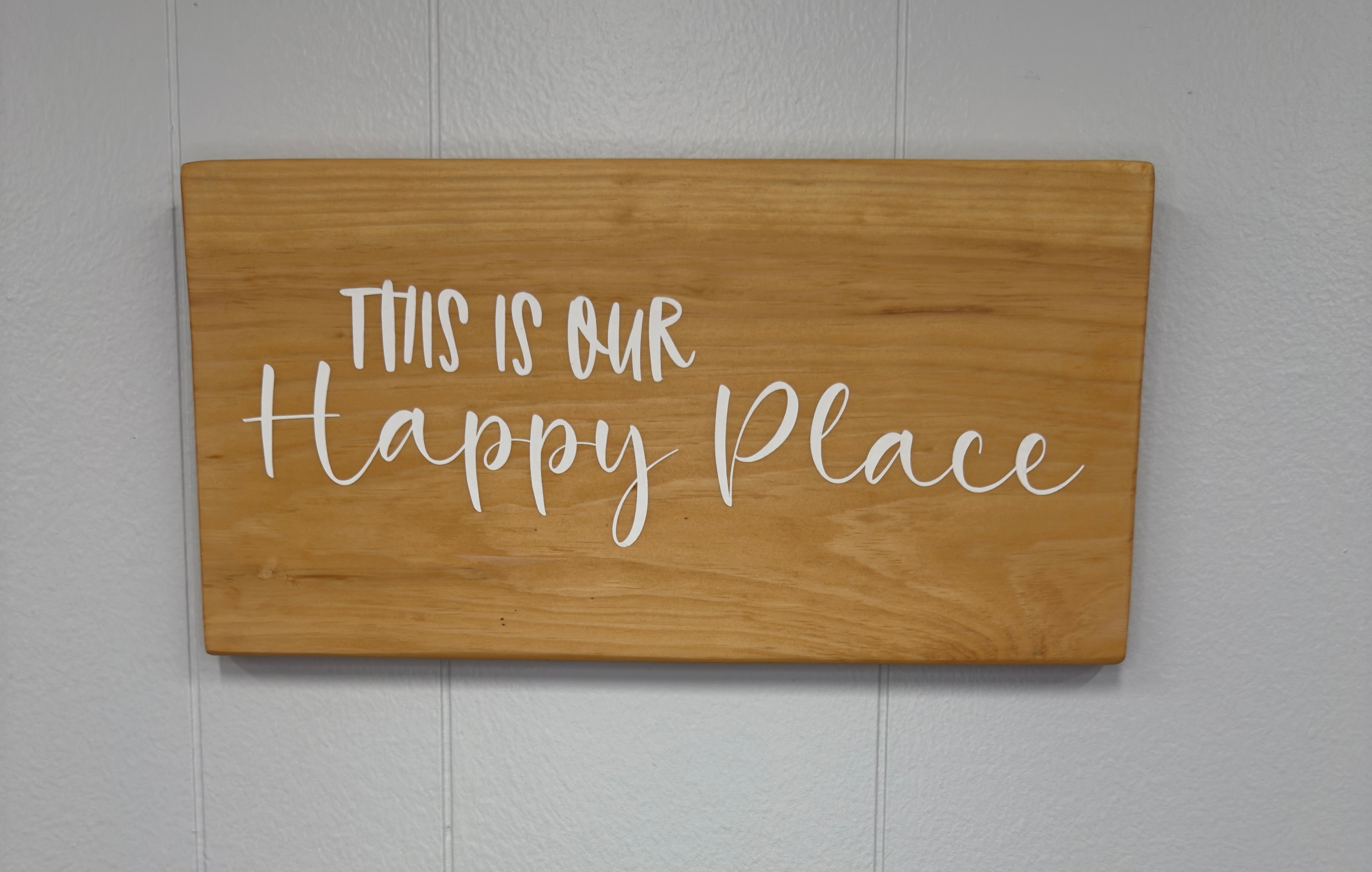 This is Our Happy Place 8 x 14 Sign