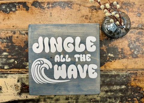 Jingle all the Wave 12 x 12 Sign
