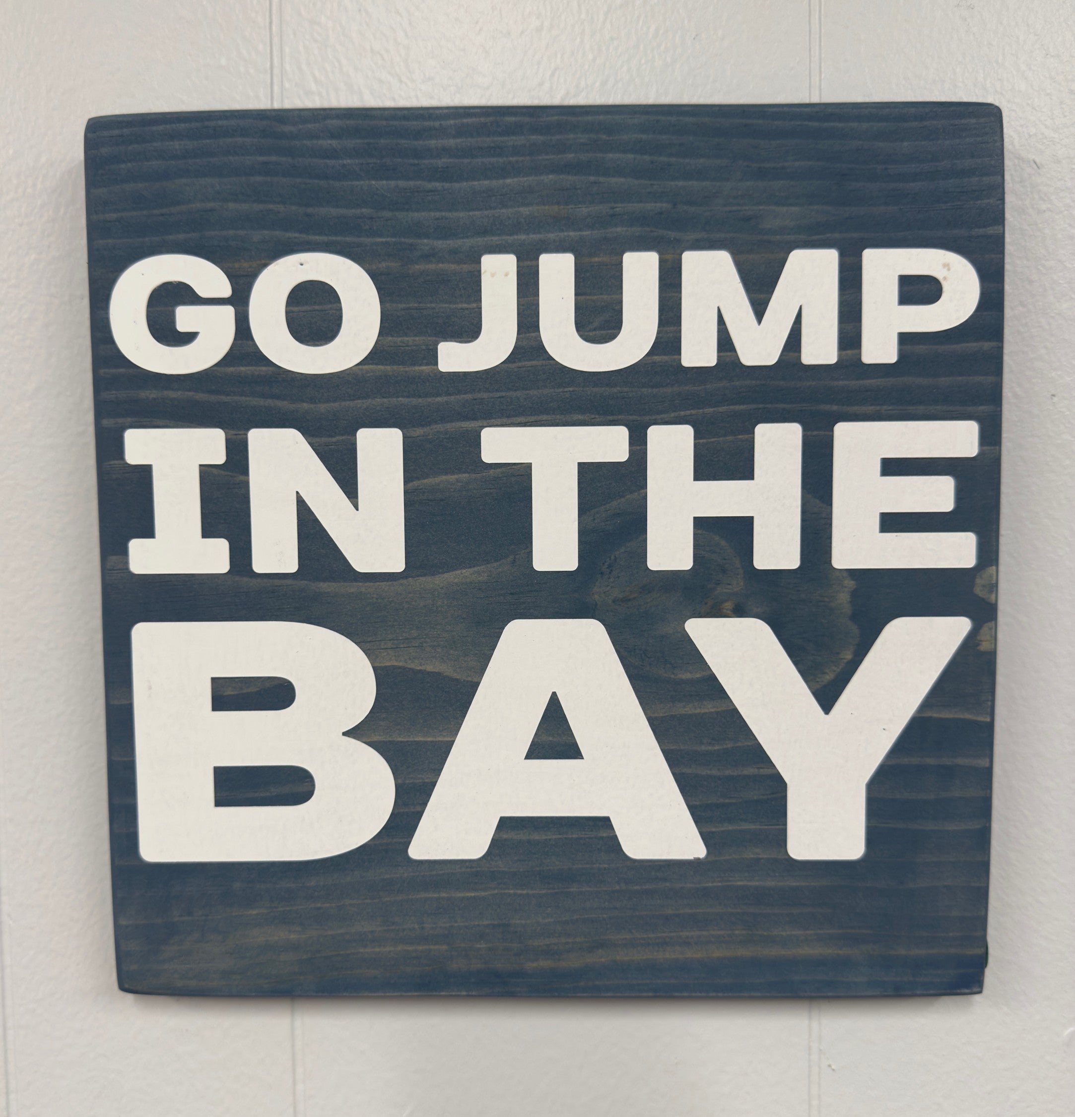 Go Jump in the Bay 12 x 12 Sign