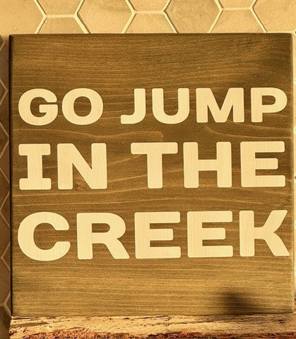Go Jump in the Creek Carbon Gray 12 x 12 Sign
