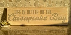 Life is Better on the Chesapeake Bay Antique White 8 x 24 Sign
