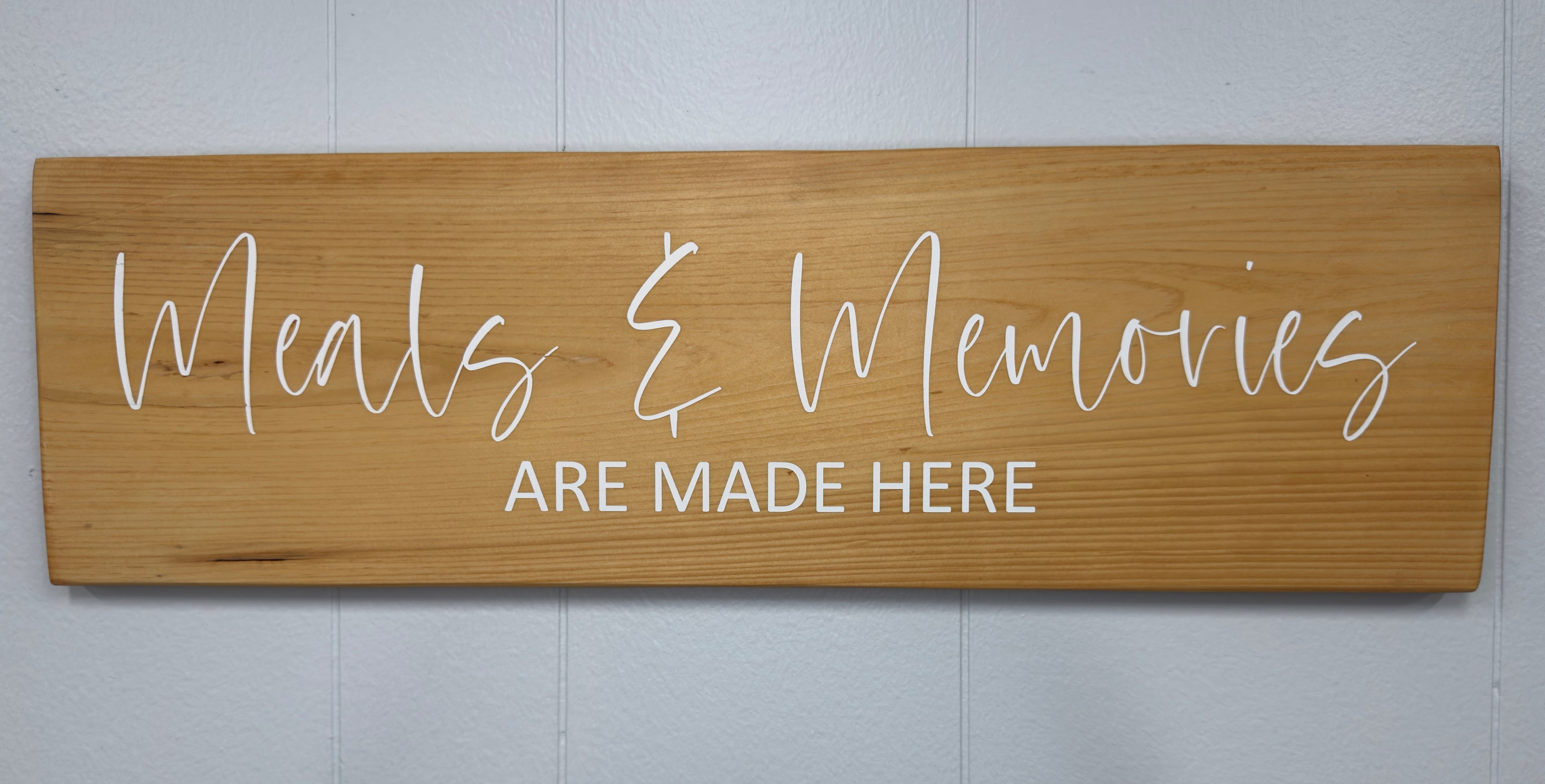 Meals & Memories Are Made Here 8 x 24 Sign