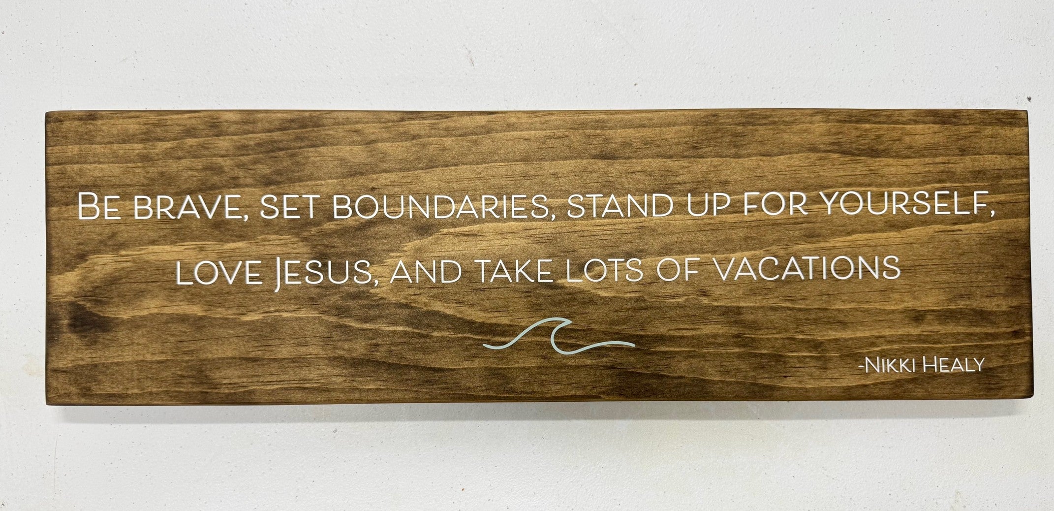 Nikki Healy Quote 8 x 24 Sign