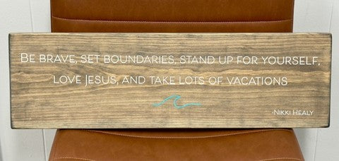 Nikki Healy Quote 8 x 24 Sign