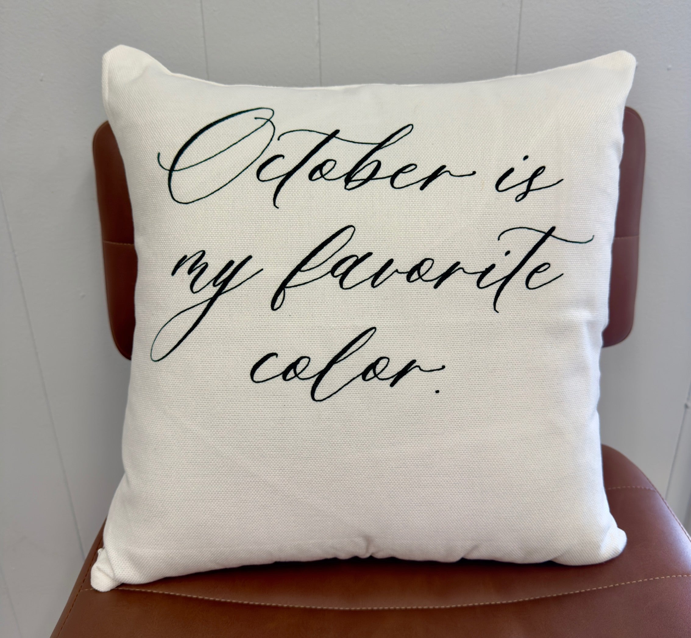 October is my Favorite Color - White Pillow