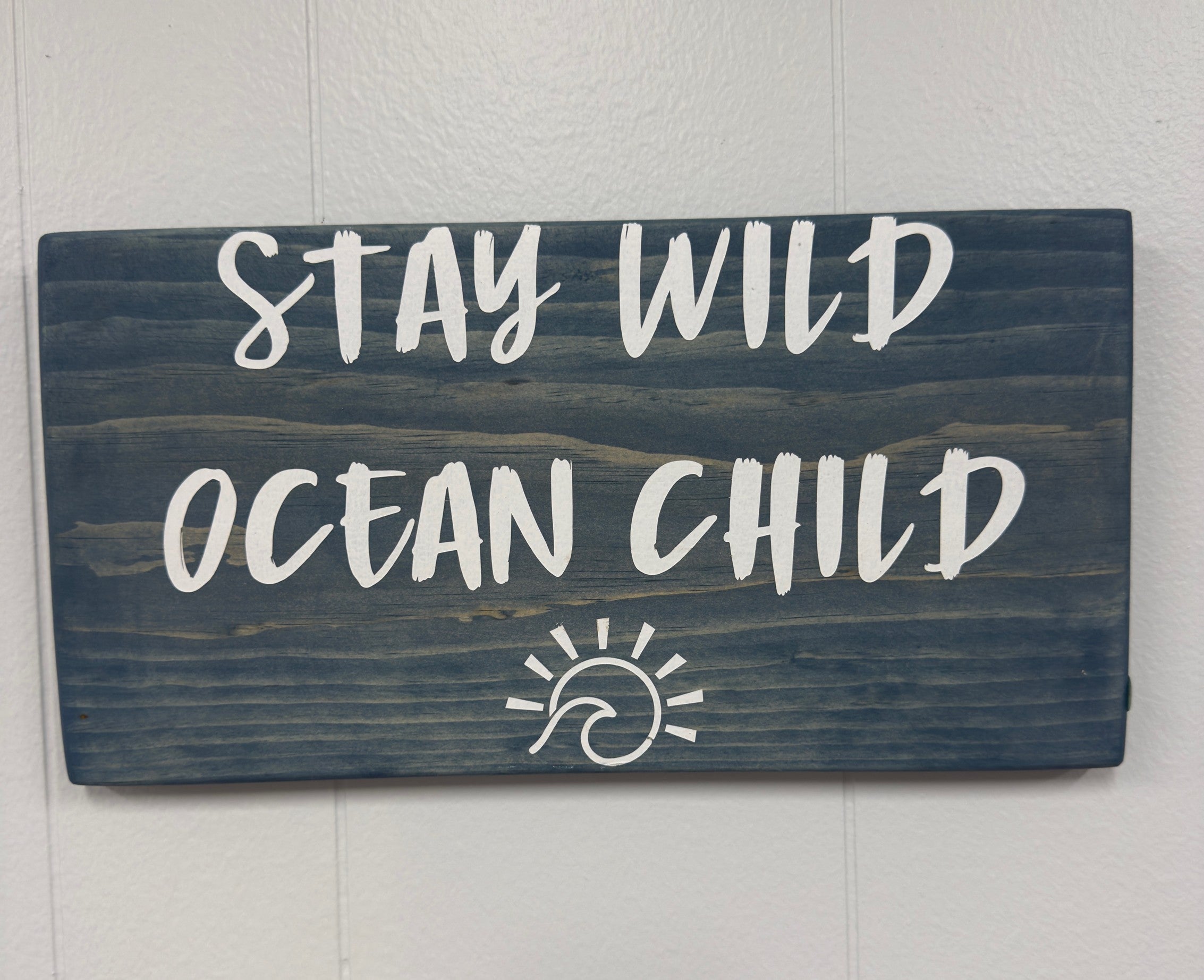 Stay Wild Ocean Child 8 x 14 Sign