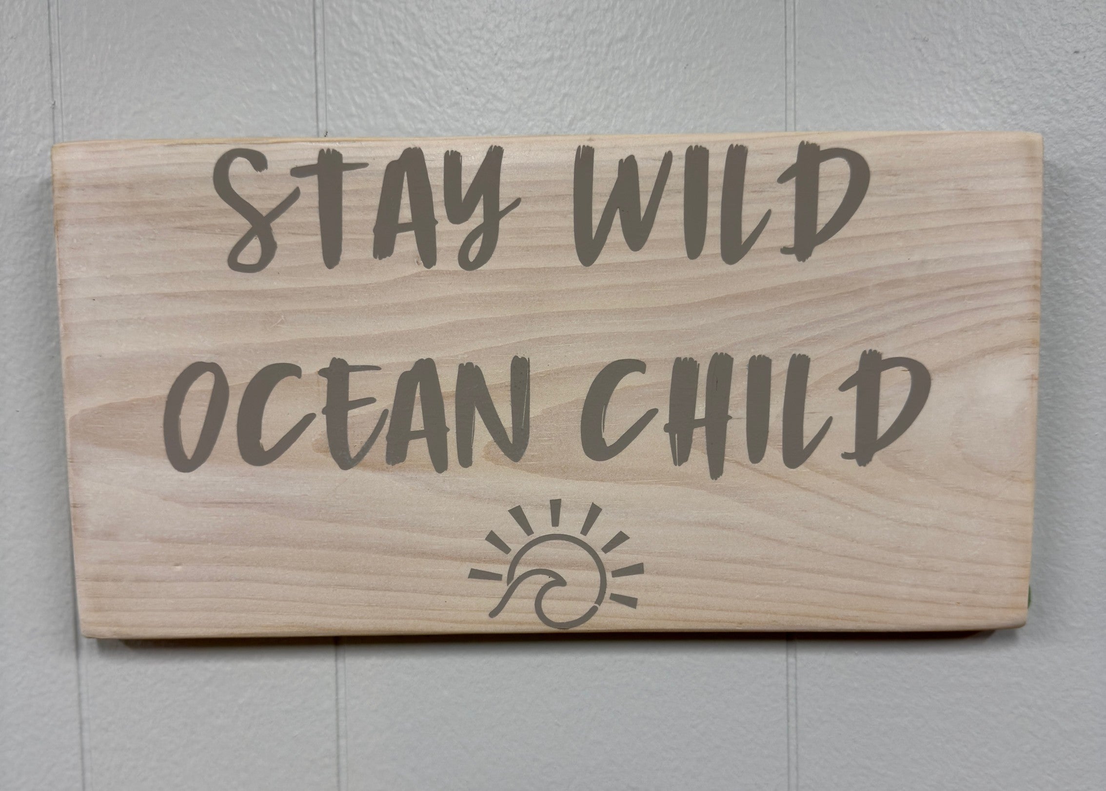 Stay Wild Ocean Child 8 x 14 Sign